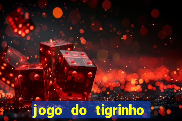 jogo do tigrinho de 5 reais